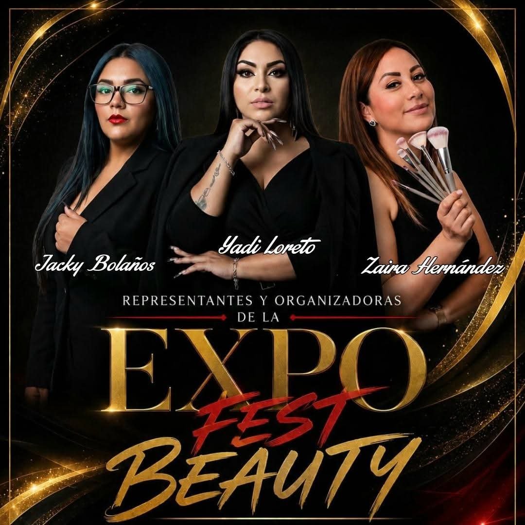 Jacky Bolaños, Yadi Loreto y Zaira Hernández, representantes y organizadoras de Expo Fest Beauty 2026
